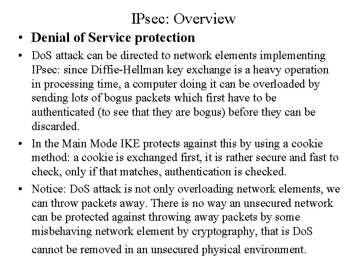 IPsec: Overview • Denial of Service protection • Do. S attack can be directed