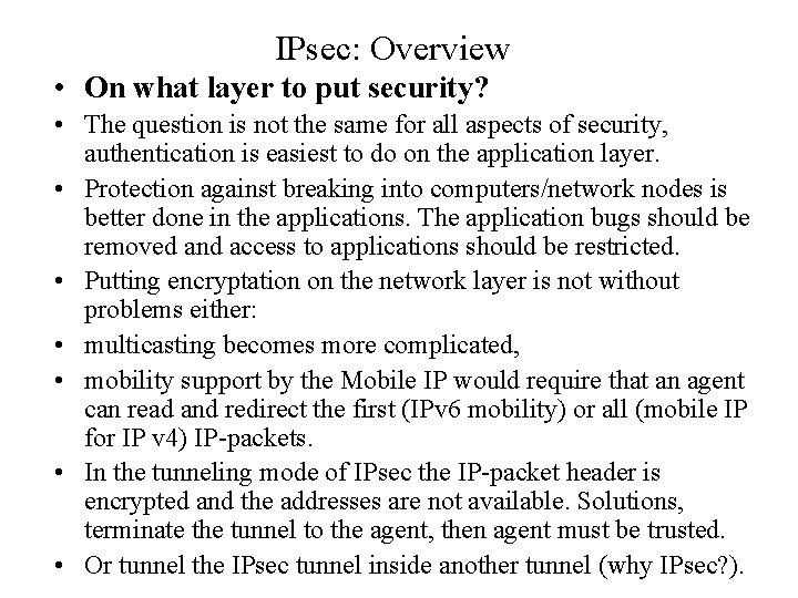 IPsec: Overview • On what layer to put security? • The question is not