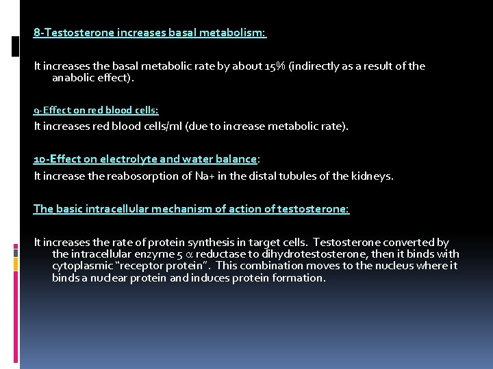 8 -Testosterone increases basal metabolism: It increases the basal metabolic rate by about 15%