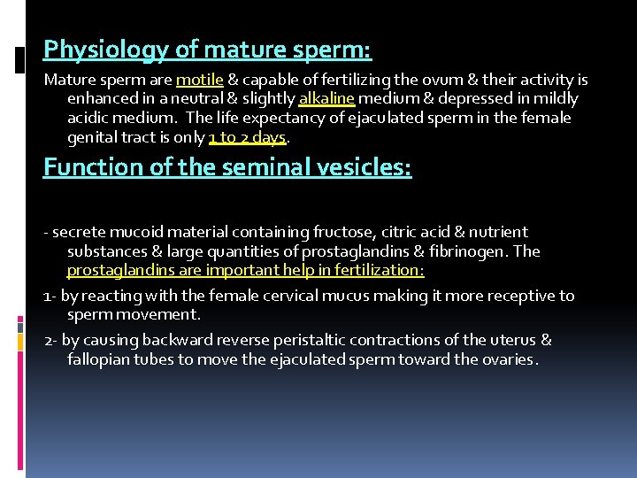 Physiology of mature sperm: Mature sperm are motile & capable of fertilizing the ovum