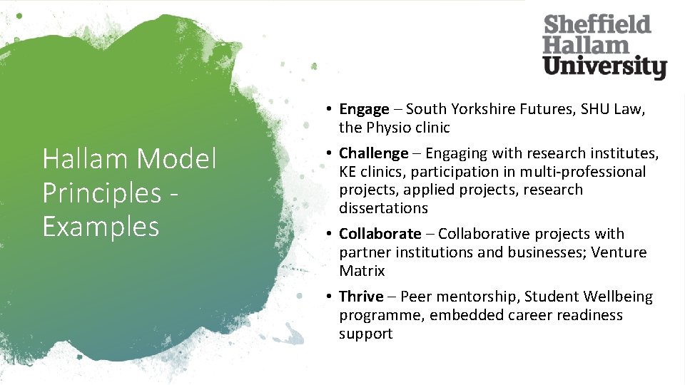 Hallam Model Principles Examples • Engage – South Yorkshire Futures, SHU Law, the Physio