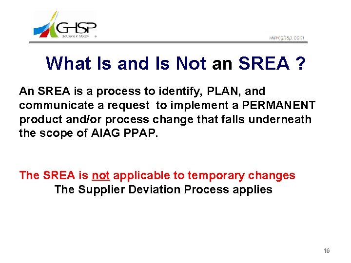 What Is and Is Not an SREA ? An SREA is a process to