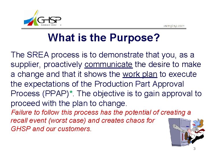 What is the Purpose? The SREA process is to demonstrate that you, as a