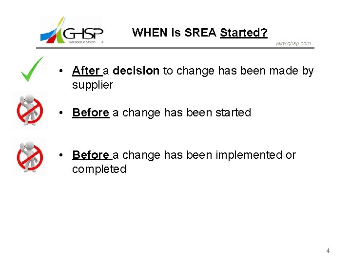 WHEN is SREA Started? • After a decision to change has been made by