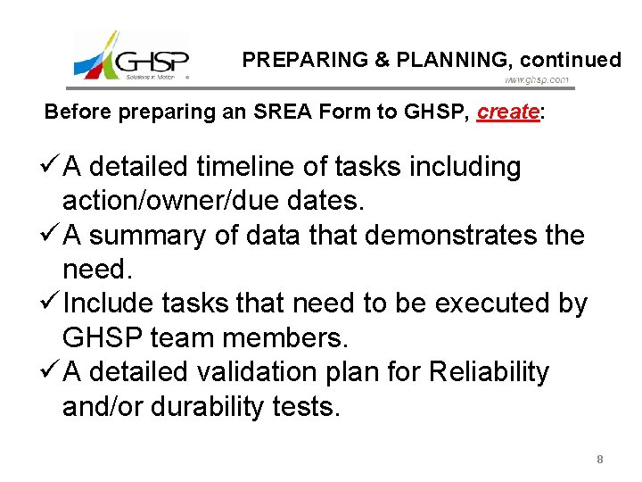 PREPARING & PLANNING, continued Before preparing an SREA Form to GHSP, create: ü A