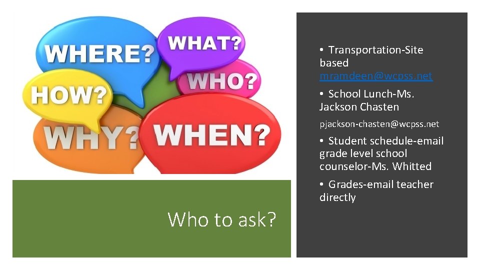  • Transportation-Site based mramdeen@wcpss. net • School Lunch-Ms. Jackson Chasten pjackson-chasten@wcpss. net •