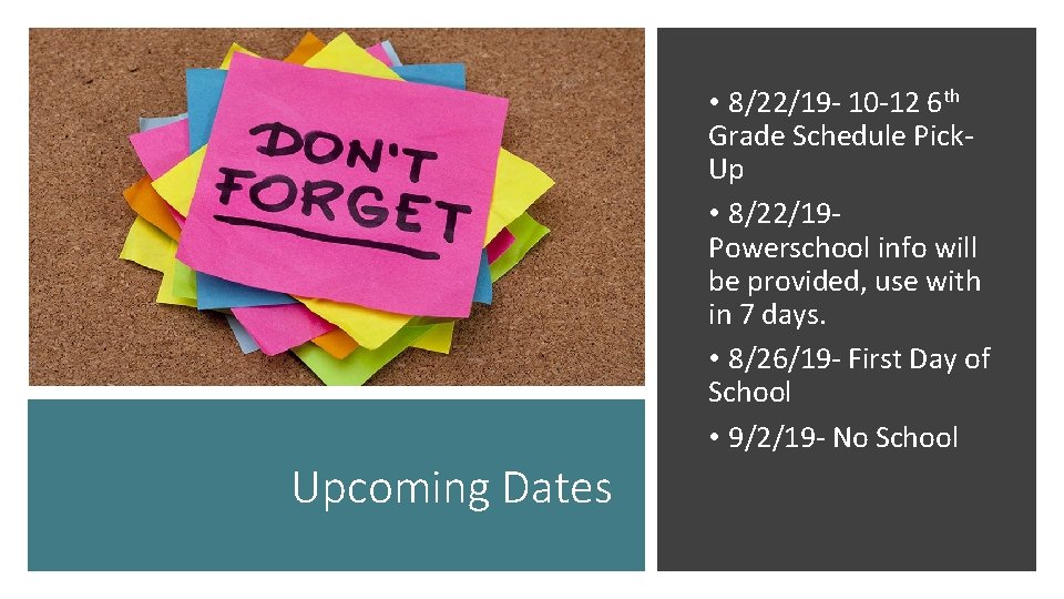  • 8/22/19 - 10 -12 6 th Grade Schedule Pick. Up • 8/22/19
