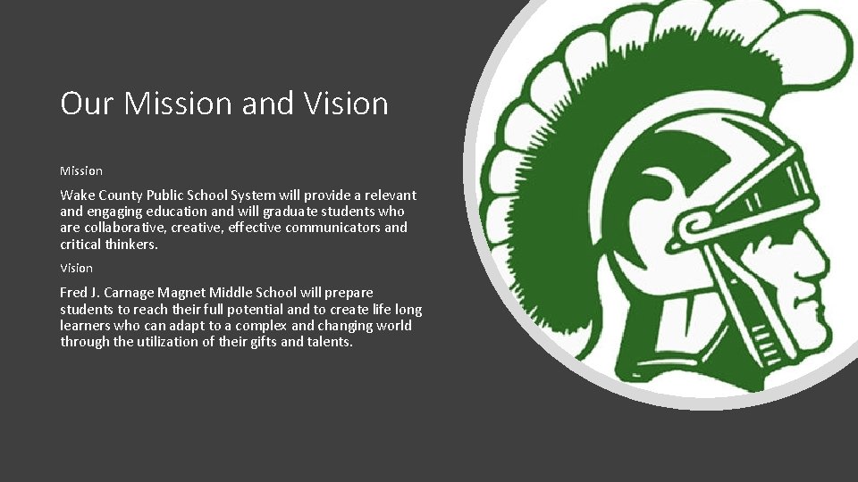Our Mission and Vision Mission Wake County Public School System will provide a relevant