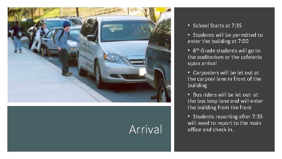  • School Starts at 7: 35 • Students will be permitted to enter