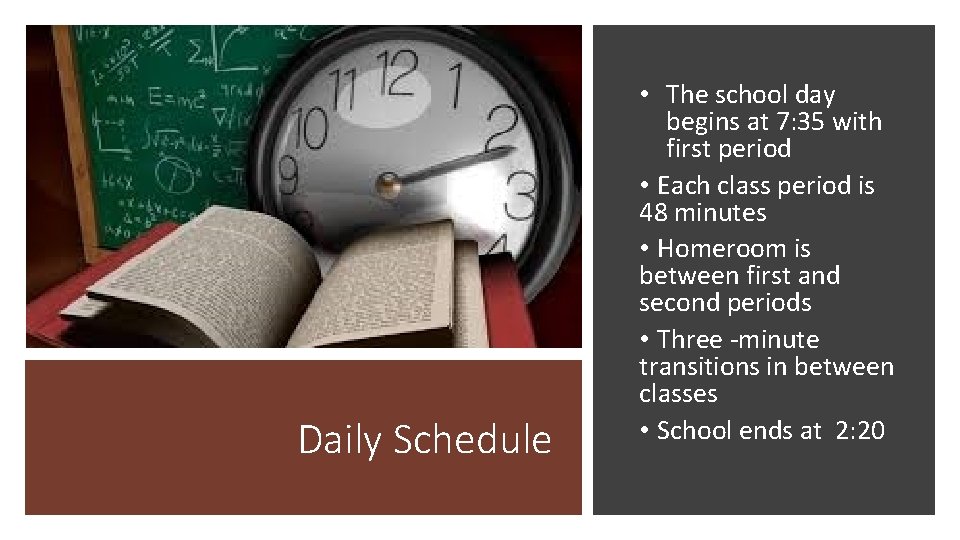 Daily Schedule • The school day begins at 7: 35 with first period •