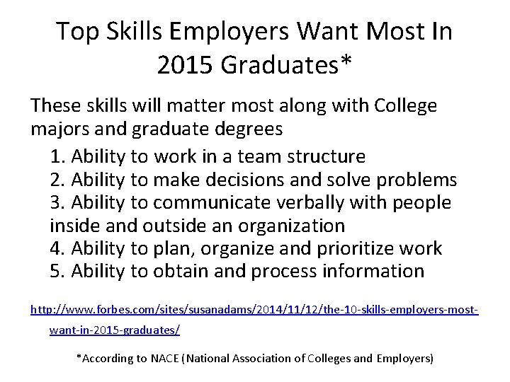Top Skills Employers Want Most In 2015 Graduates* These skills will matter most along