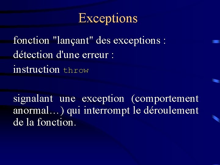Exceptions fonction "lançant" des exceptions : détection d'une erreur : instruction throw signalant une