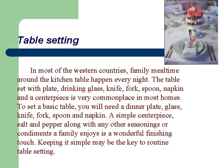 Table setting In most of the western countries, family mealtime around the kitchen table