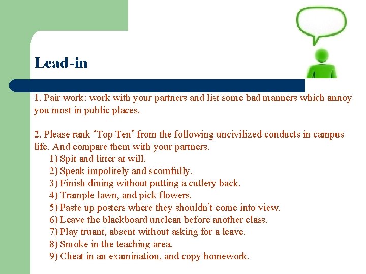 Lead-in 1. Pair work: work with your partners and list some bad manners which