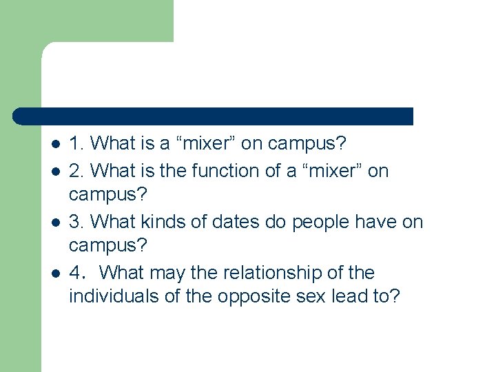 l l 1. What is a “mixer” on campus? 2. What is the function