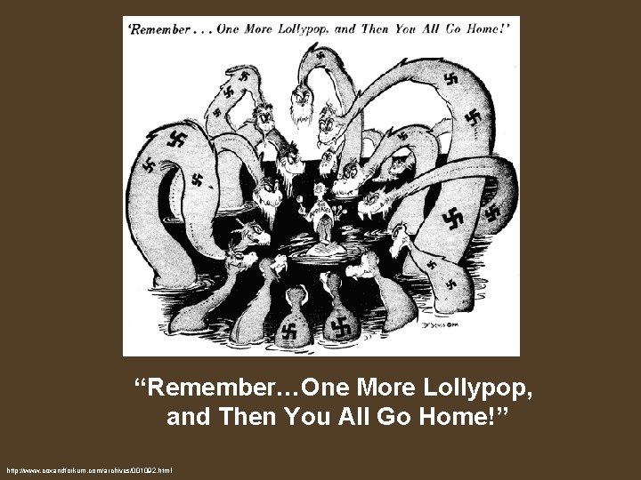 “Remember…One More Lollypop, and Then You All Go Home!” http: //www. coxandforkum. com/archives/001092. html