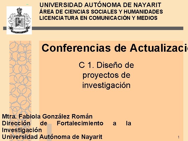 UNIVERSIDAD AUTÓNOMA DE NAYARIT ÁREA DE CIENCIAS SOCIALES Y HUMANIDADES LICENCIATURA EN COMUNICACIÓN Y