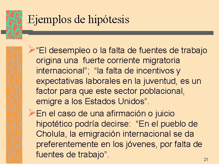 Ejemplos de hipótesis Ø“El desempleo o la falta de fuentes de trabajo origina una