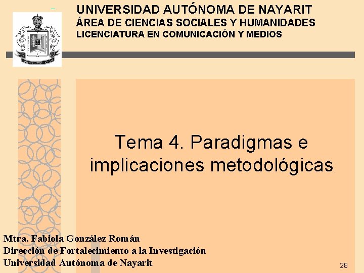 UNIVERSIDAD AUTÓNOMA DE NAYARIT ÁREA DE CIENCIAS SOCIALES Y HUMANIDADES LICENCIATURA EN COMUNICACIÓN Y