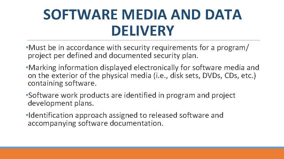 SOFTWARE MEDIA AND DATA DELIVERY • Must be in accordance with security requirements for