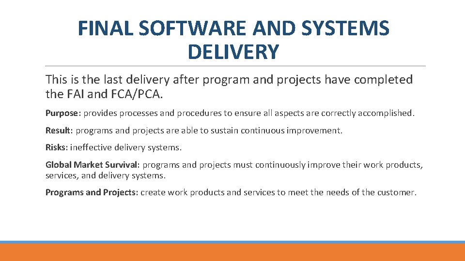 FINAL SOFTWARE AND SYSTEMS DELIVERY This is the last delivery after program and projects