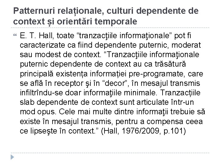 Patternuri relaționale, culturi dependente de context și orientări temporale E. T. Hall, toate “tranzacţiile