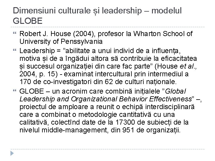 Dimensiuni culturale și leadership – modelul GLOBE Robert J. House (2004), profesor la Wharton