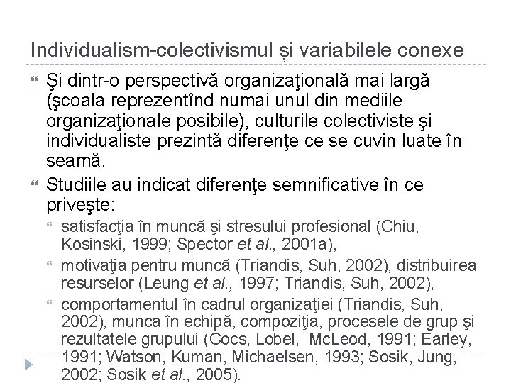 Individualism-colectivismul și variabilele conexe Şi dintr-o perspectivă organizaţională mai largă (şcoala reprezentînd numai unul