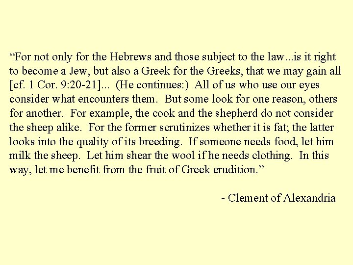 “For not only for the Hebrews and those subject to the law. . .