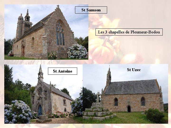 St Samson Les 3 chapelles de Pleumeur-Bodou St Antoine St Uzec 