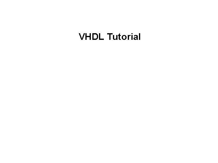 VHDL Tutorial 