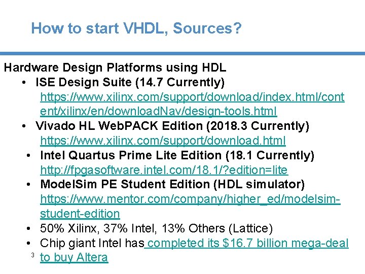 How to start VHDL, Sources? Hardware Design Platforms using HDL • ISE Design Suite