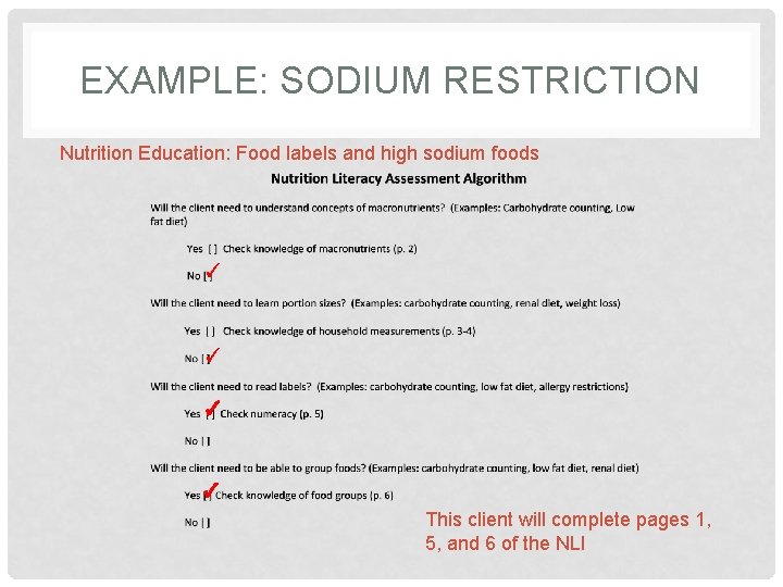 EXAMPLE: SODIUM RESTRICTION Nutrition Education: Food labels and high sodium foods ✓ ✓ This