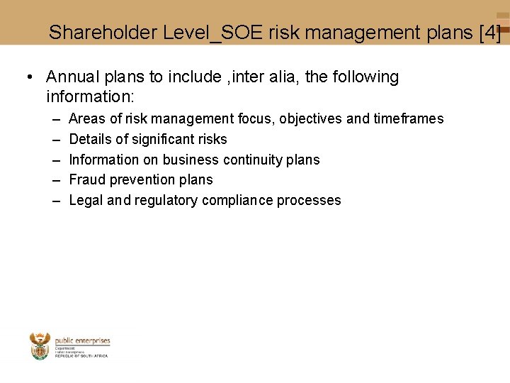 Shareholder Level_SOE risk management plans [4] • Annual plans to include , inter alia,