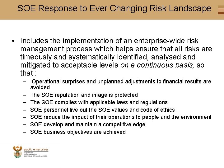 SOE Response to Ever Changing Risk Landscape • Includes the implementation of an enterprise-wide