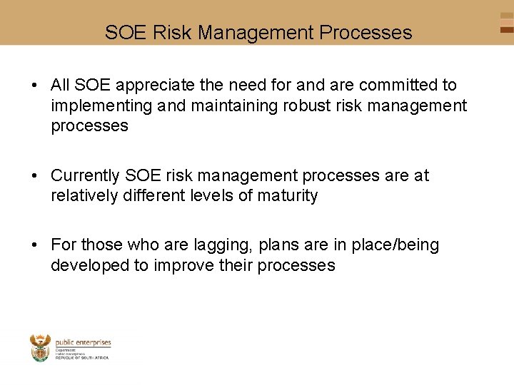 SOE Risk Management Processes • All SOE appreciate the need for and are committed