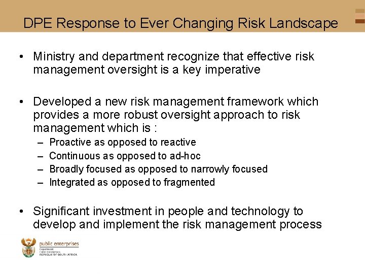 DPE Response to Ever Changing Risk Landscape • Ministry and department recognize that effective