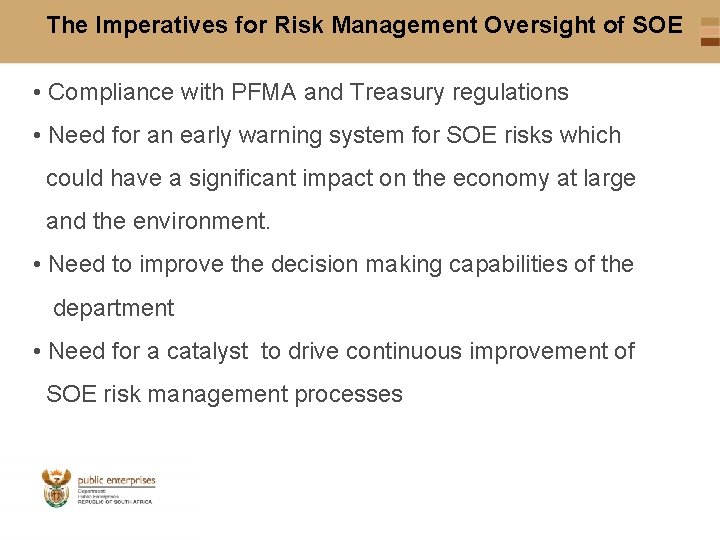 The Imperatives for Risk Management Oversight of SOE • Compliance with PFMA and Treasury