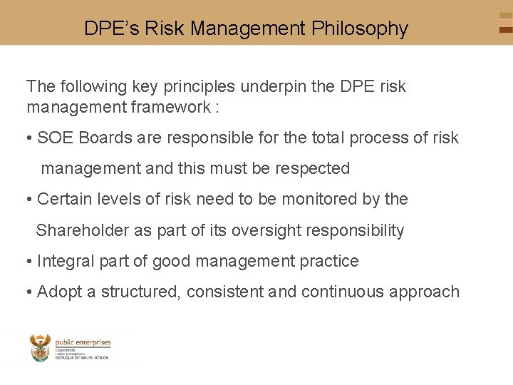 DPE’s Risk Management Philosophy The following key principles underpin the DPE risk management framework