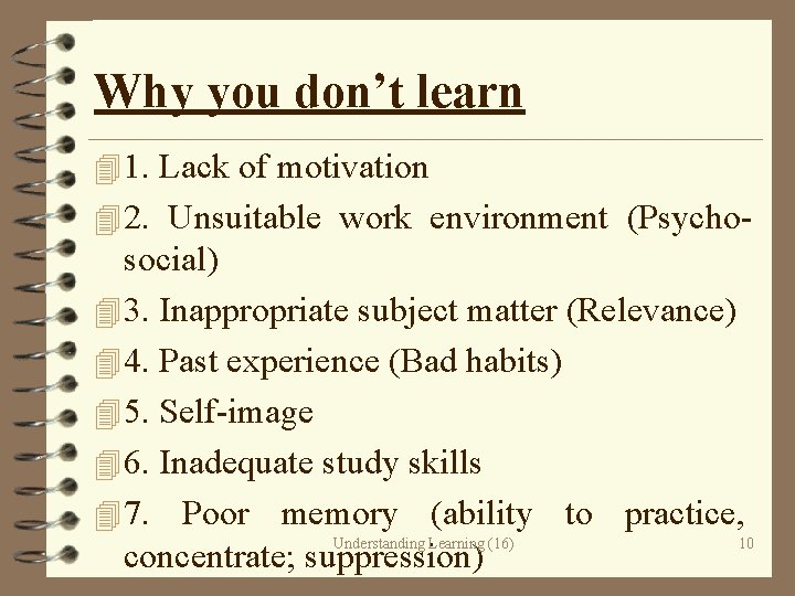 Why you don’t learn 4 1. Lack of motivation 4 2. Unsuitable work environment