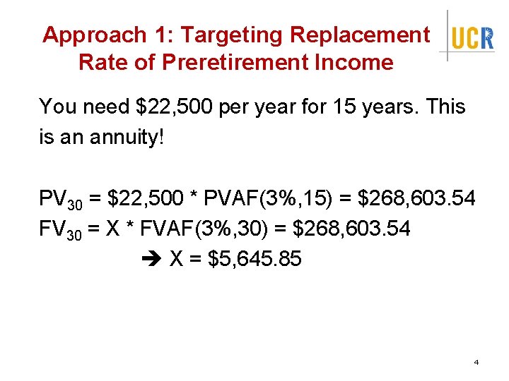 Approach 1: Targeting Replacement Rate of Preretirement Income You need $22, 500 per year