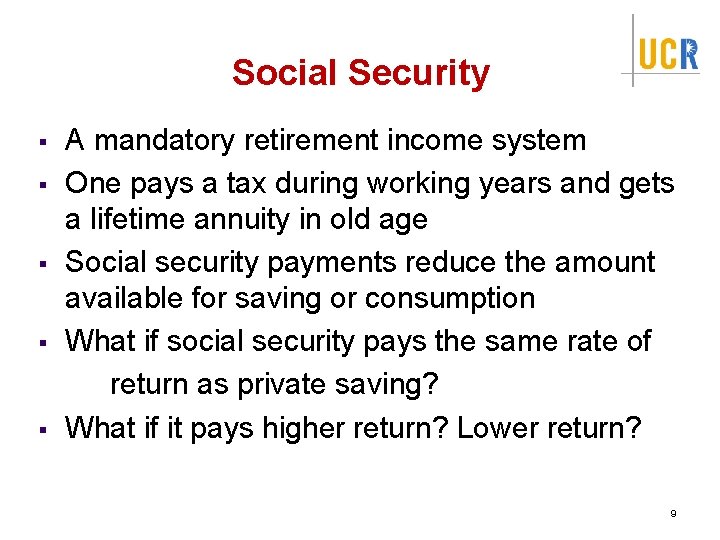 Social Security § § § A mandatory retirement income system One pays a tax