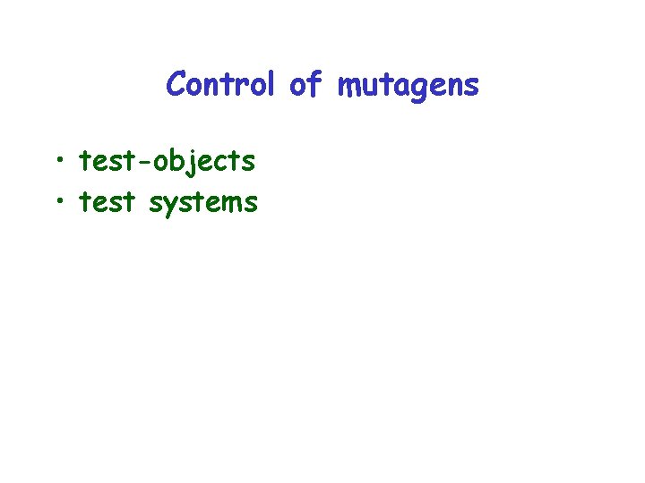 Control of mutagens • test-objects • test systems 