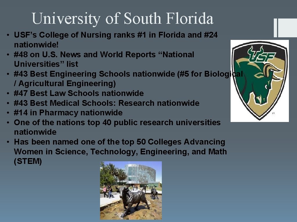 University of South Florida • USF’s College of Nursing ranks #1 in Florida and