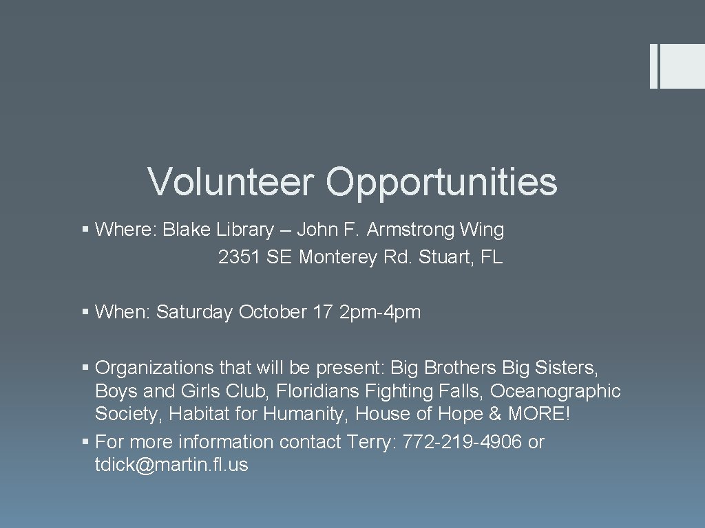 Volunteer Opportunities § Where: Blake Library – John F. Armstrong Wing 2351 SE Monterey