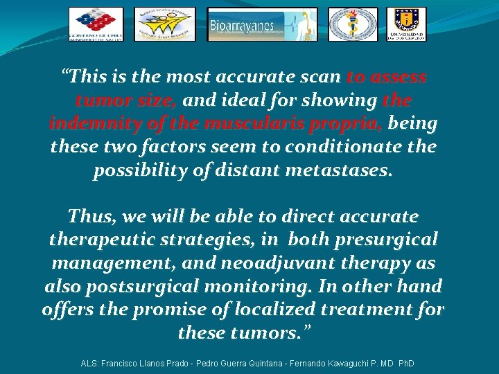 “This is the most accurate scan to assess tumor size, and ideal for showing “This is the most accurate scan to assess tumor size, and ideal for showing