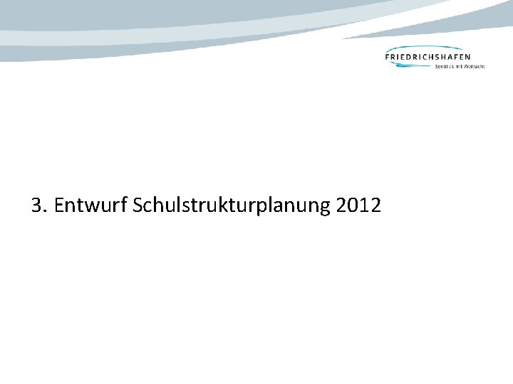 3. Entwurf Schulstrukturplanung 2012 