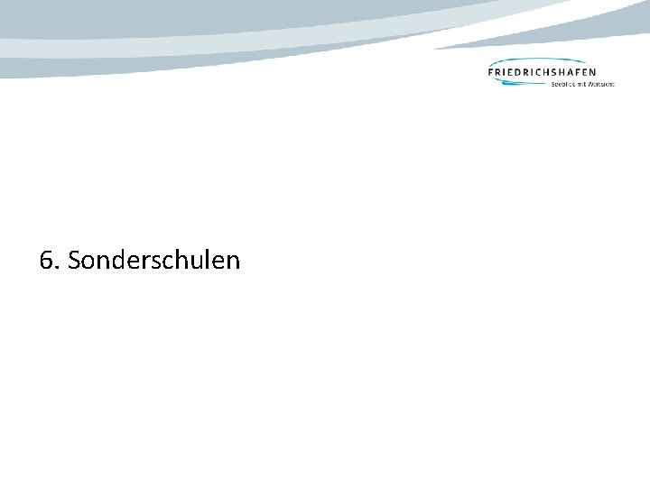 6. Sonderschulen 