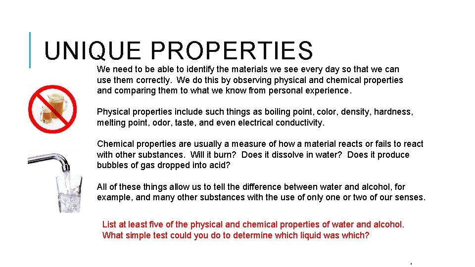 UNIQUE PROPERTIES We need to be able to identify the materials we see every