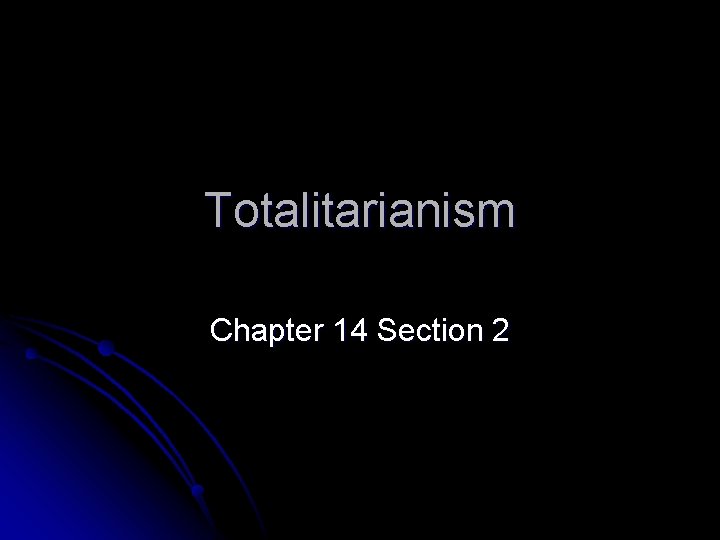 Totalitarianism Chapter 14 Section 2 